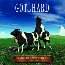 Gotthard : Made in Switzerland - Live in Zürich